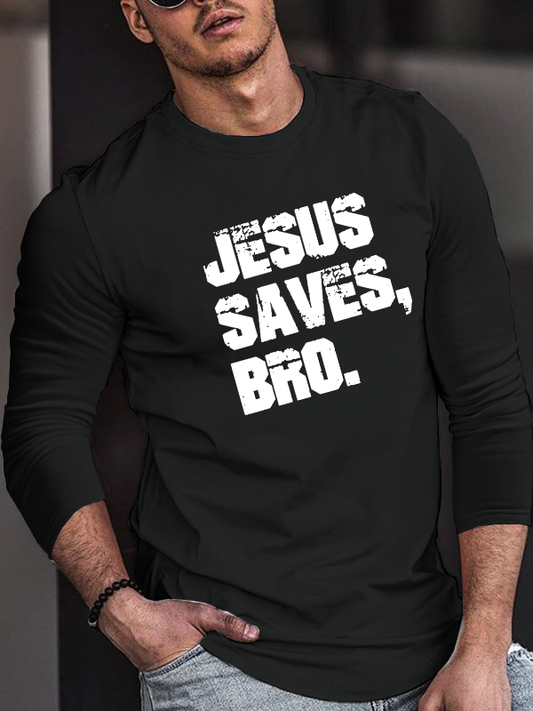 Jesus Saves Bro Long Sleeve T-Shirt