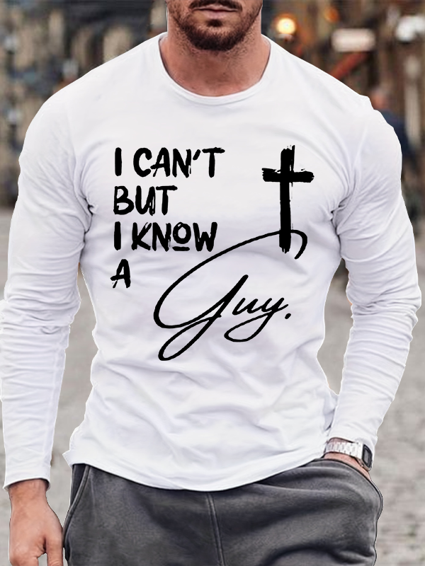 I Can't But I Know A Guy  Cotton Long Sleeve T-Shirt