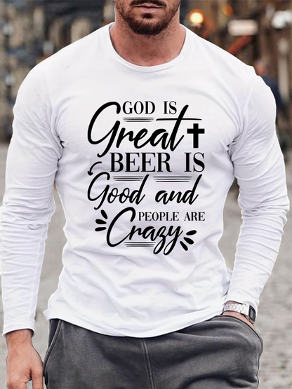 God Is Great Beer Is Good And People Are Crazy Cotton Long Sleeve T-Shirt