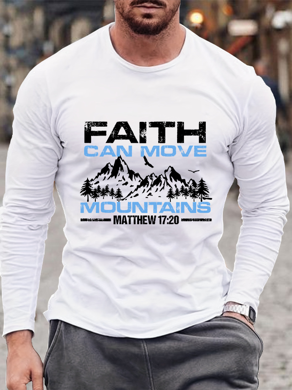 Faith Can Move Mountains Long Sleeve T-shirt