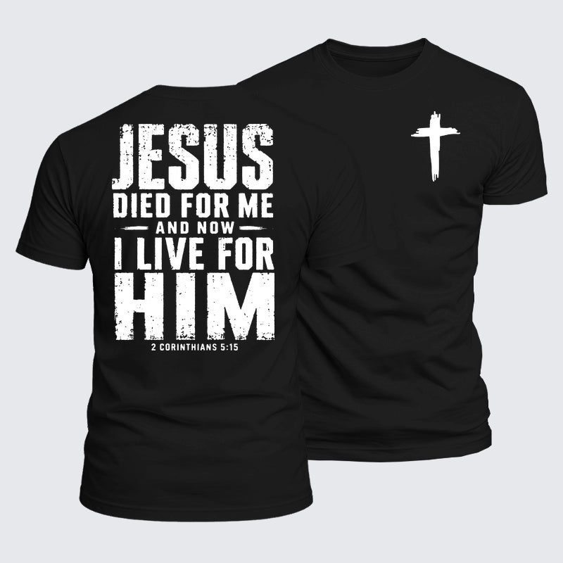 Luxe Mercerized Cotton Tee - Jesus Died For Me And Now I Live For Him