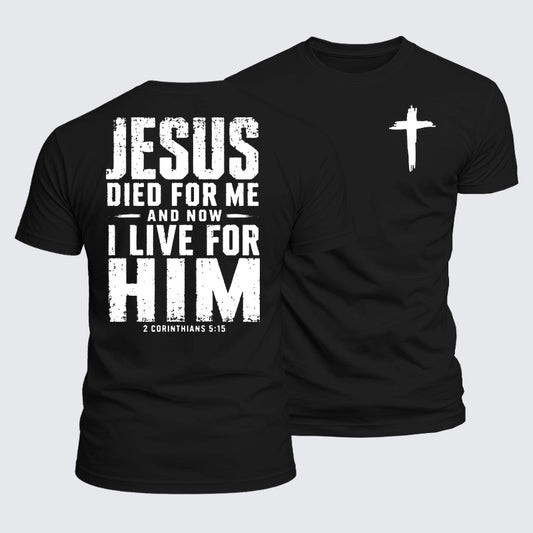 Luxe Mercerized Cotton Tee - Jesus Died For Me And Now I Live For Him