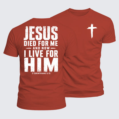 Luxe Mercerized Cotton Tee - Jesus Died For Me And Now I Live For Him