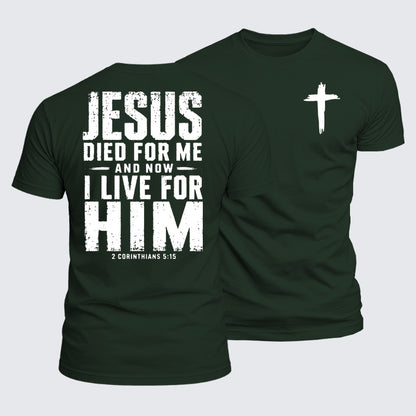 Luxe Mercerized Cotton Tee - Jesus Died For Me And Now I Live For Him