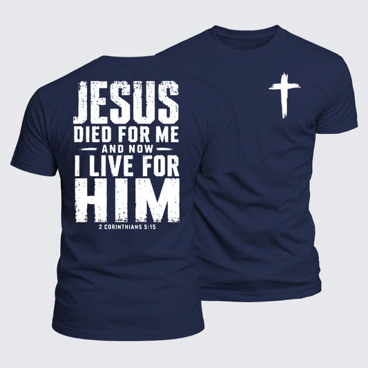 Luxe Mercerized Cotton Tee - Jesus Died For Me And Now I Live For Him