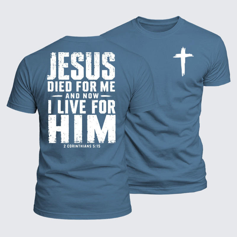 Luxe Mercerized Cotton Tee - Jesus Died For Me And Now I Live For Him