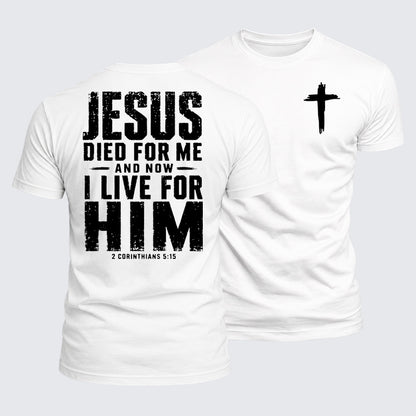 Luxe Mercerized Cotton Tee - Jesus Died For Me And Now I Live For Him