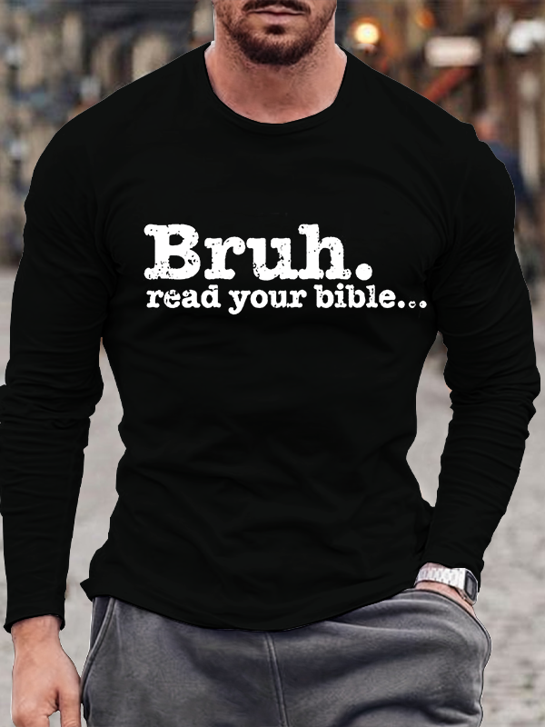 Bruh Read Your Bible Jesus God Christian Cotton Long Sleeve T-Shirt
