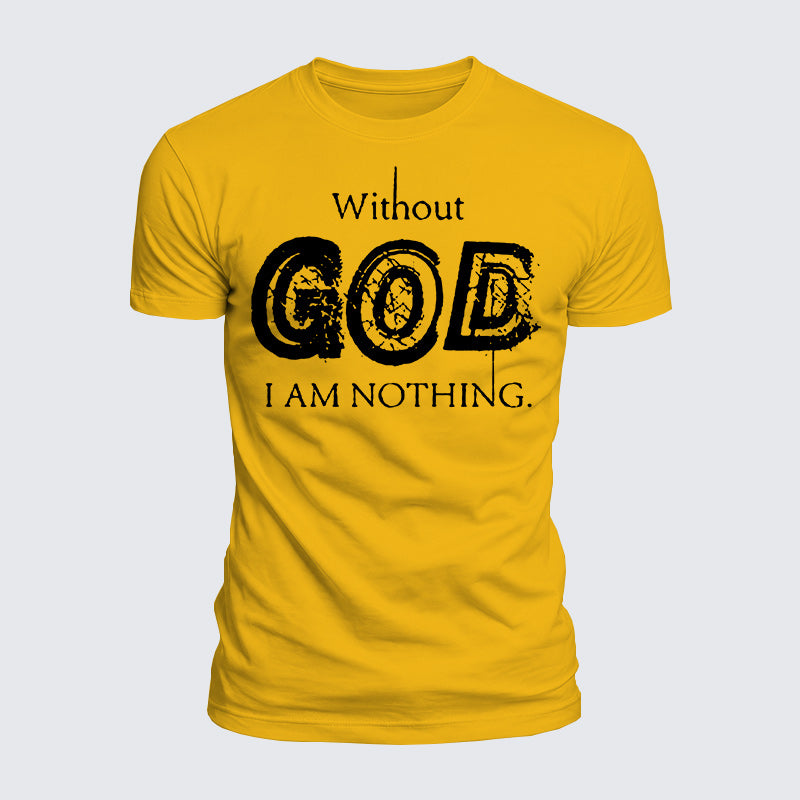 Luxe Mercerized Cotton Tee - Without God I Am Nothing