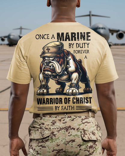Once A Marine By Duty Forever A Warrior Of Christ By Faith T-Shirt