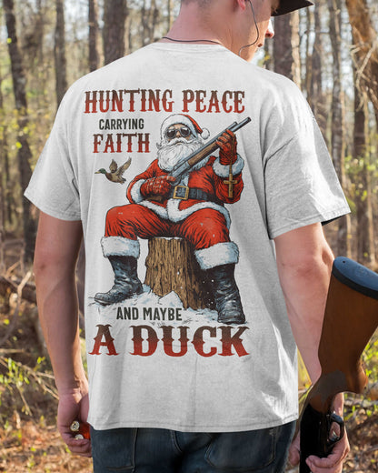 Hunting Peace Carrying Faith And Maybe A Duck T-Shirt