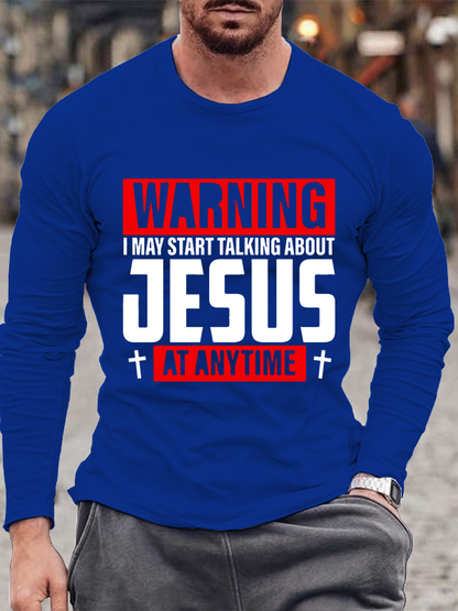 Warning I May Start Talking About Jesus At Anytime Christian Cotton Long Sleeve T-Shirt