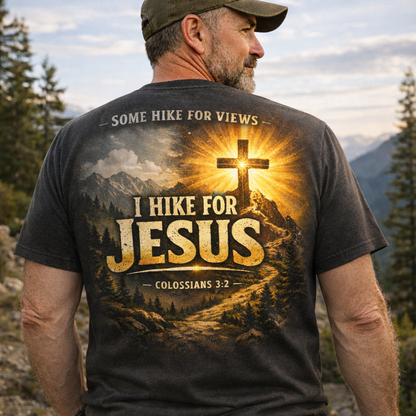Some Hike For Views I Hike For Jesus T-Shirt