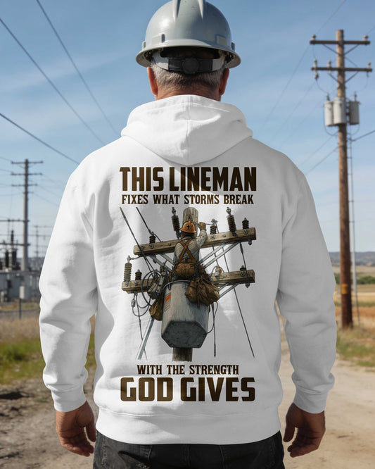 This Lineman Fixes What Storms Break With The Strength God Gives Hoodie