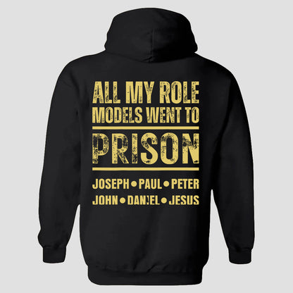 All My Role Models Went To Prison Joseph Paul Peter John Daniel Jesus Printed Men's Hoodie