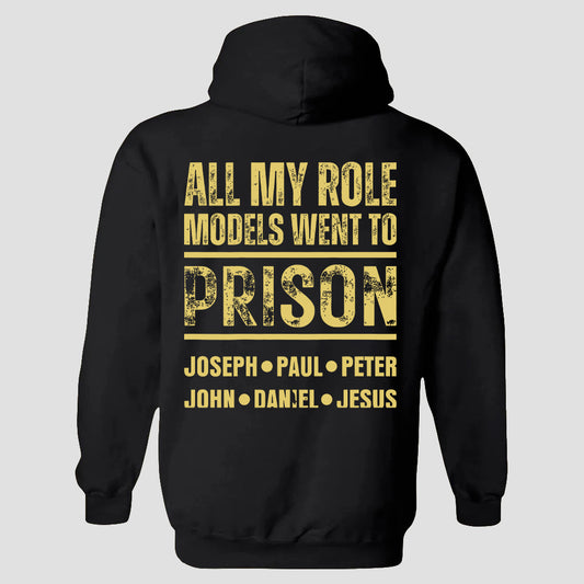 All My Role Models Went To Prison Joseph Paul Peter John Daniel Jesus Printed Men's Hoodie