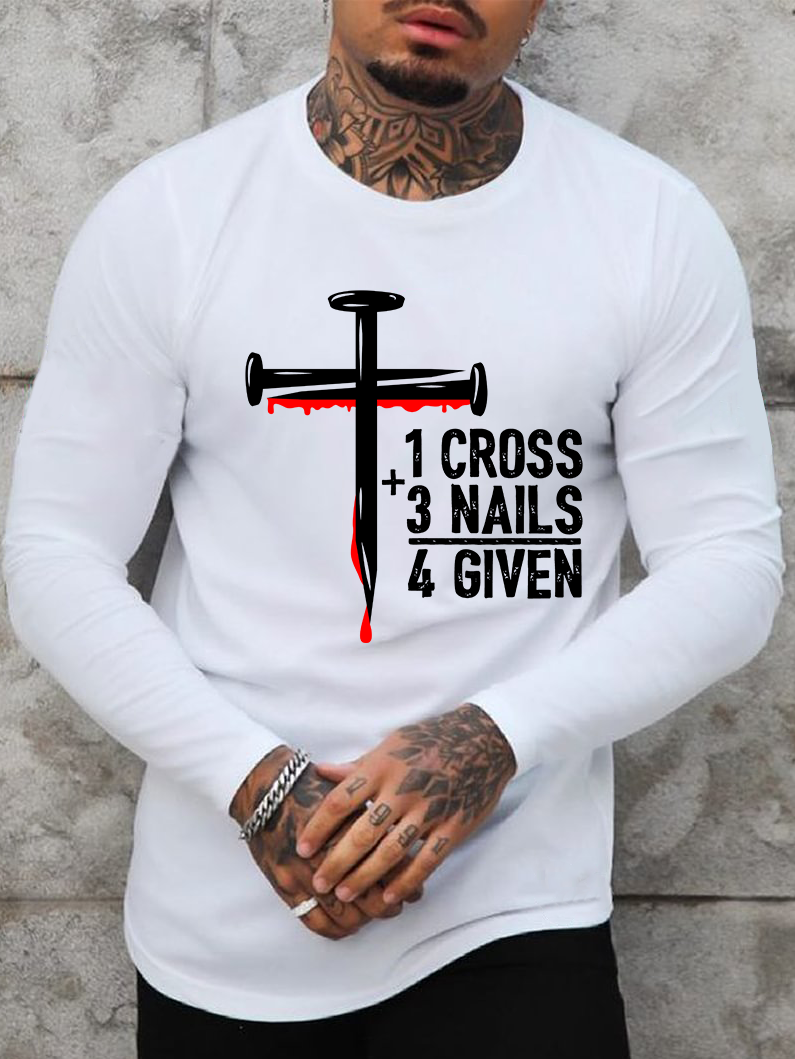 1 Cross 3 Nails 4 Given Jesus God  Christian Cotton Long Sleeve T-Shirt