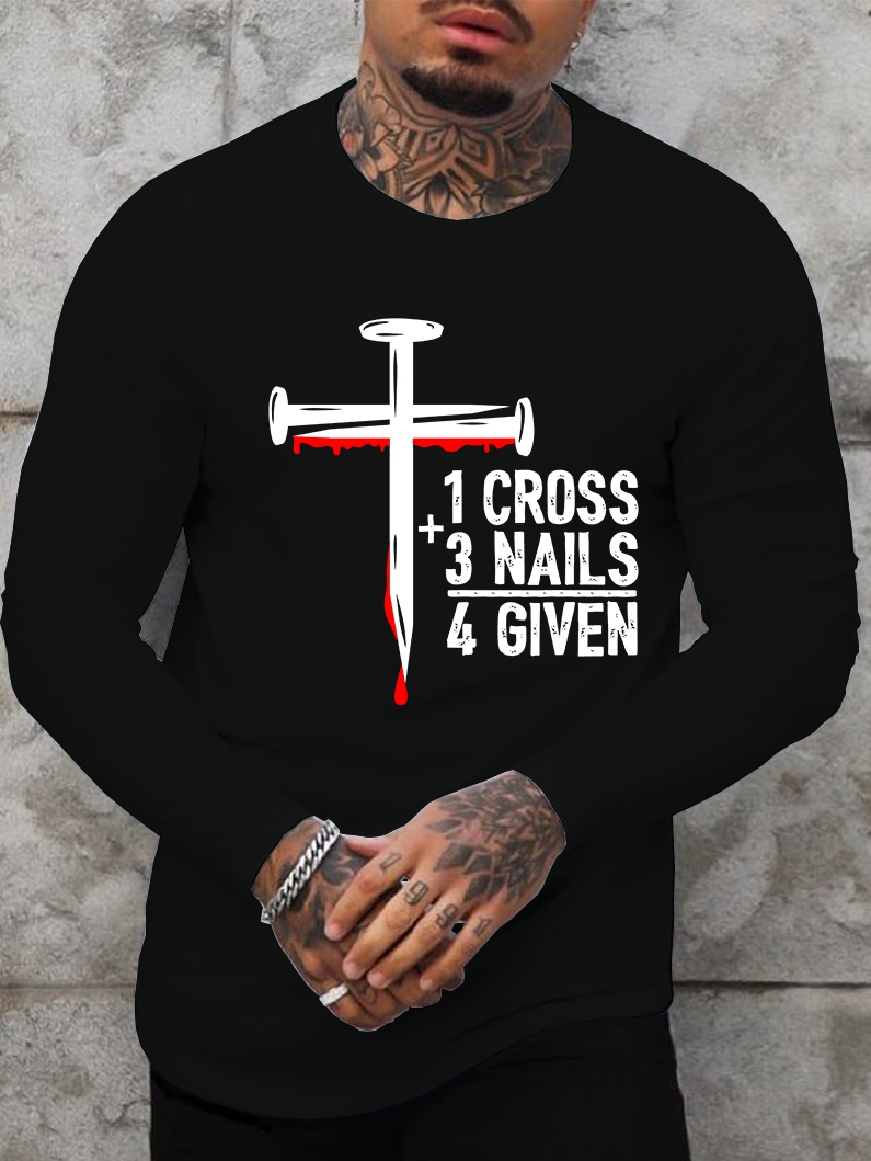 1 Cross 3 Nails 4 Given Jesus God  Christian Cotton Long Sleeve T-Shirt