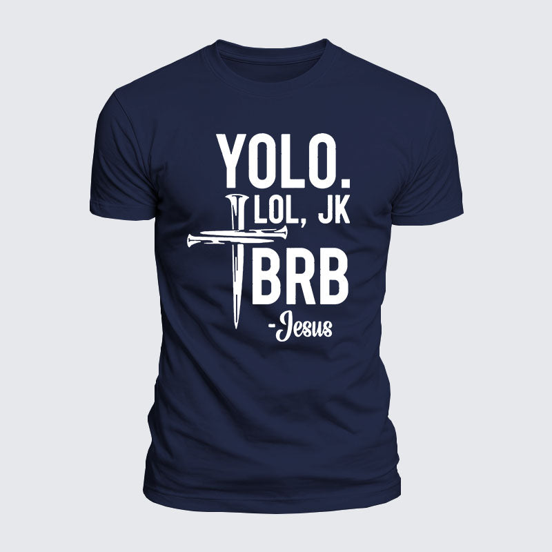 Luxe Mercerized Cotton Tee -  Yolo Jk Brb Jesus