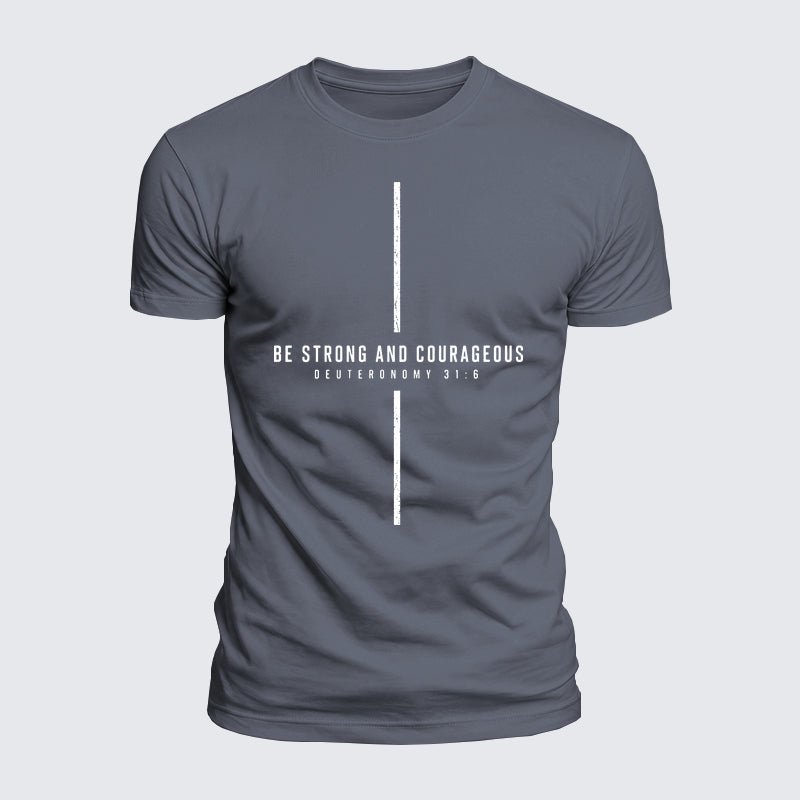 Luxe Mercerized Cotton Tee - Be Strong And Courageous Deuteronomy 31:6