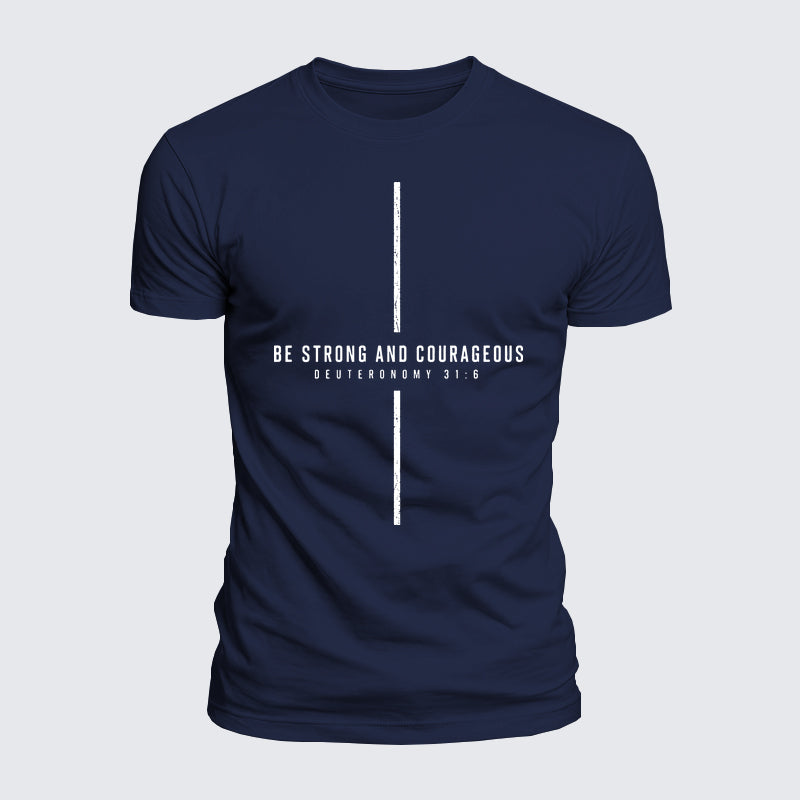 Luxe Mercerized Cotton Tee - Be Strong And Courageous Deuteronomy 31:6