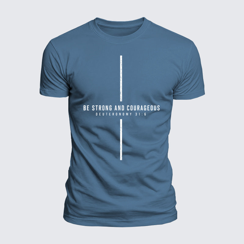 Luxe Mercerized Cotton Tee - Be Strong And Courageous Deuteronomy 31:6