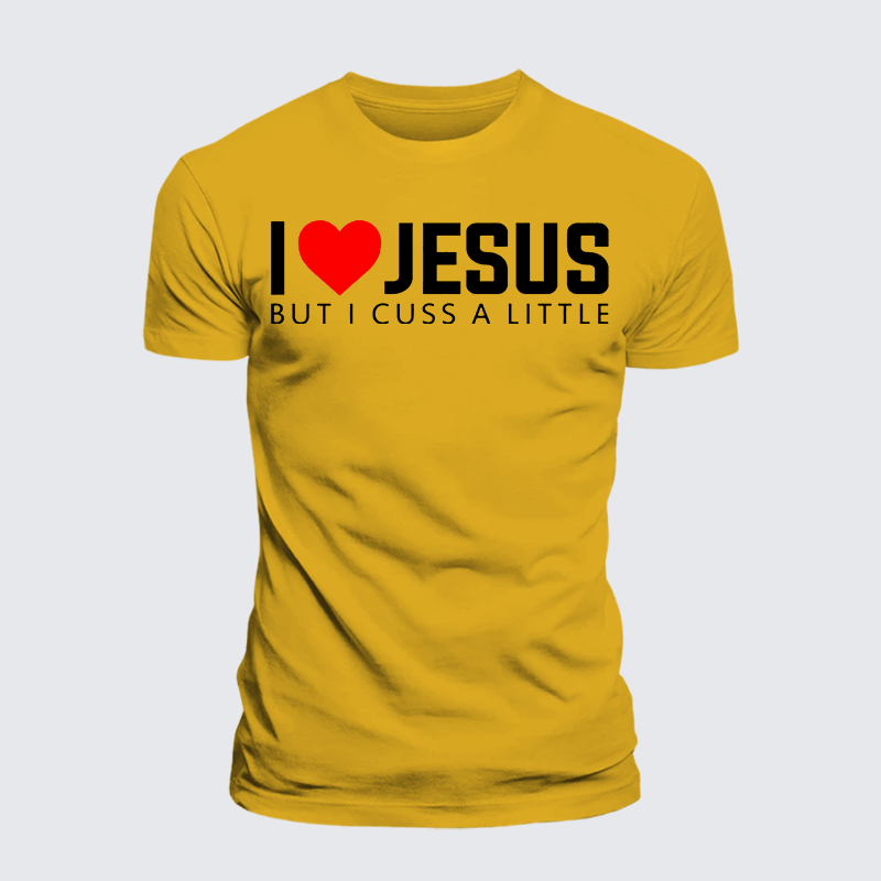 Luxe Mercerized Cotton Tee - I Love Jesus But I Cuss A Little