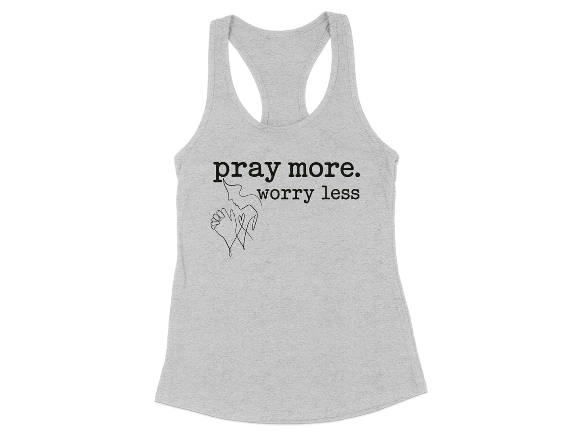 Pray More Worry Less Racerback Tank