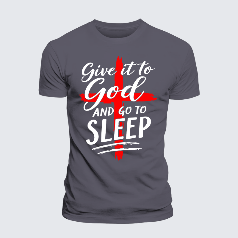 Luxe Mercerized Cotton Tee - Give It To God Go To Sleep