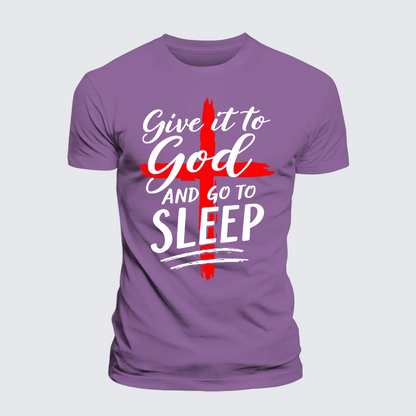 Luxe Mercerized Cotton Tee - Give It To God Go To Sleep