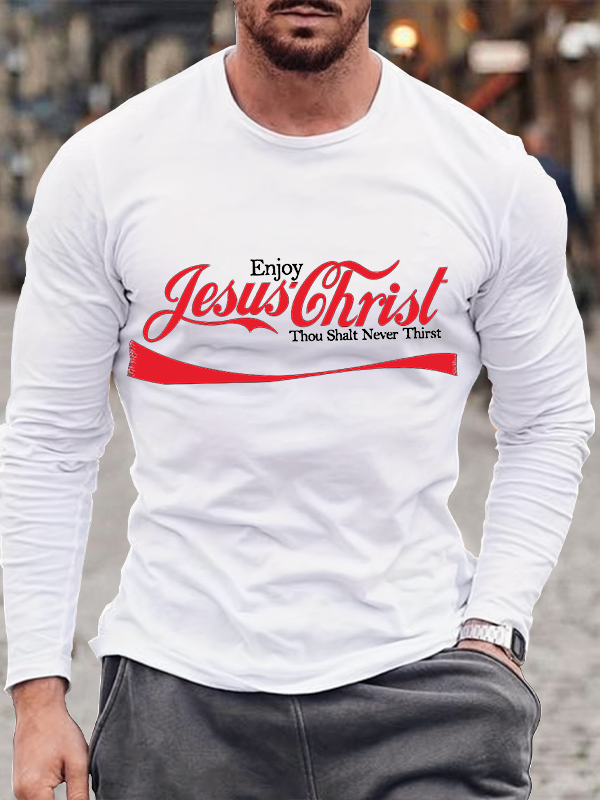 Enjoy Jesus Christ Thou Shalt Never Thirst Long Sleeve T-shirt