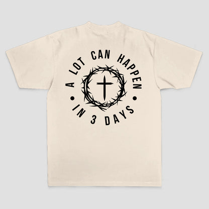 A Lot Can Happen In 3 Days T-shirt