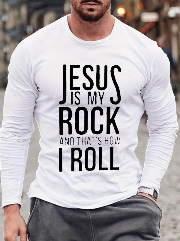 Jesus Is My Rock And That'S How I Roll Long Sleeve T-shirt