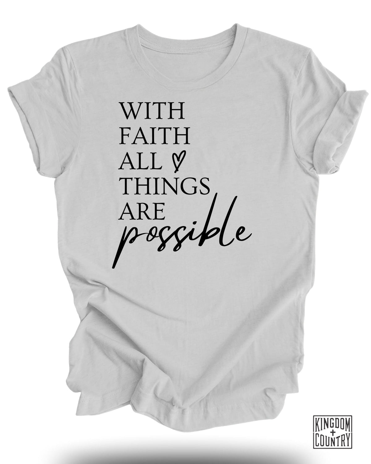 With Faith All Things Are Possible T-Shirt