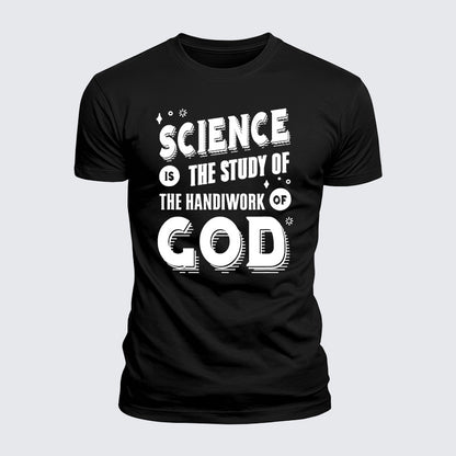 Luxe Mercerized Cotton Tee - Science Is The Study Of The Handiwork Of God