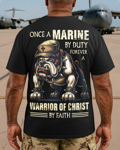 Once A Marine By Duty Forever A Warrior Of Christ By Faith T-Shirt