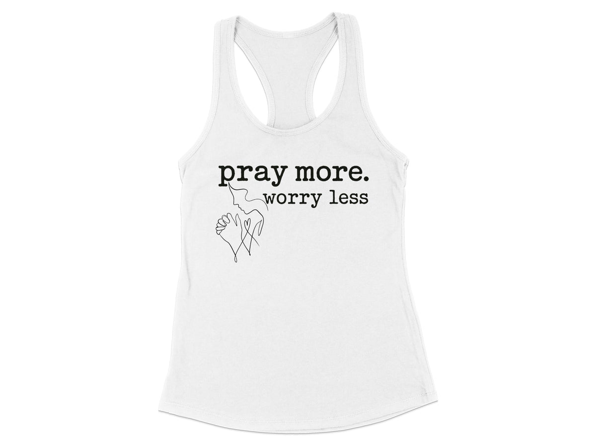 Pray More Worry Less Racerback Tank