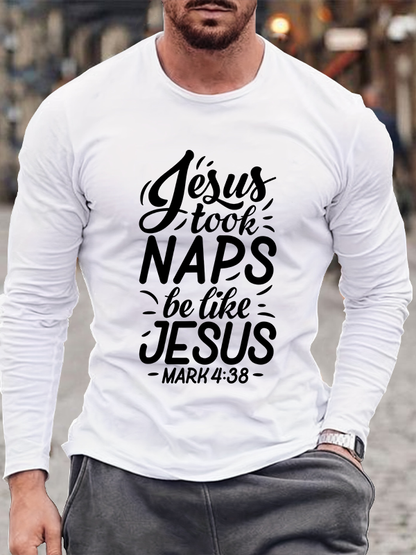 Jesus Took Naps Be Like Jesus Mark 4:38 Cotton Long Sleeve T-Shirt