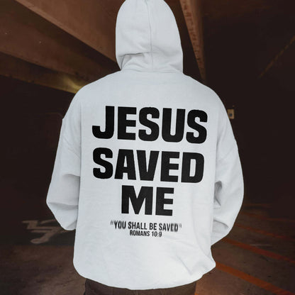 Jesus Saved Me You Shall Be Saved Hoodie
