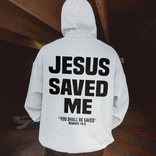 Jesus Saved Me You Shall Be Saved Hoodie