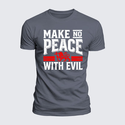 Luxe Mercerized Cotton Tee - Make No Peace With Evil