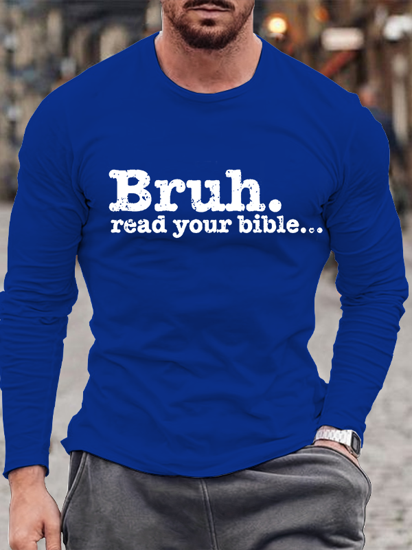 Bruh Read Your Bible Jesus God Christian Cotton Long Sleeve T-Shirt