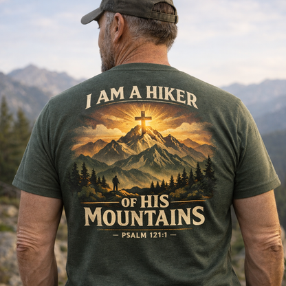 I Am A Hiker Of His Mountains T-Shirt