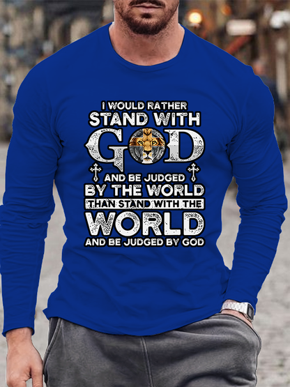 I Would Rather Stand With God And Be Judged By The World Christian Cotton Long Sleeve T-Shirt