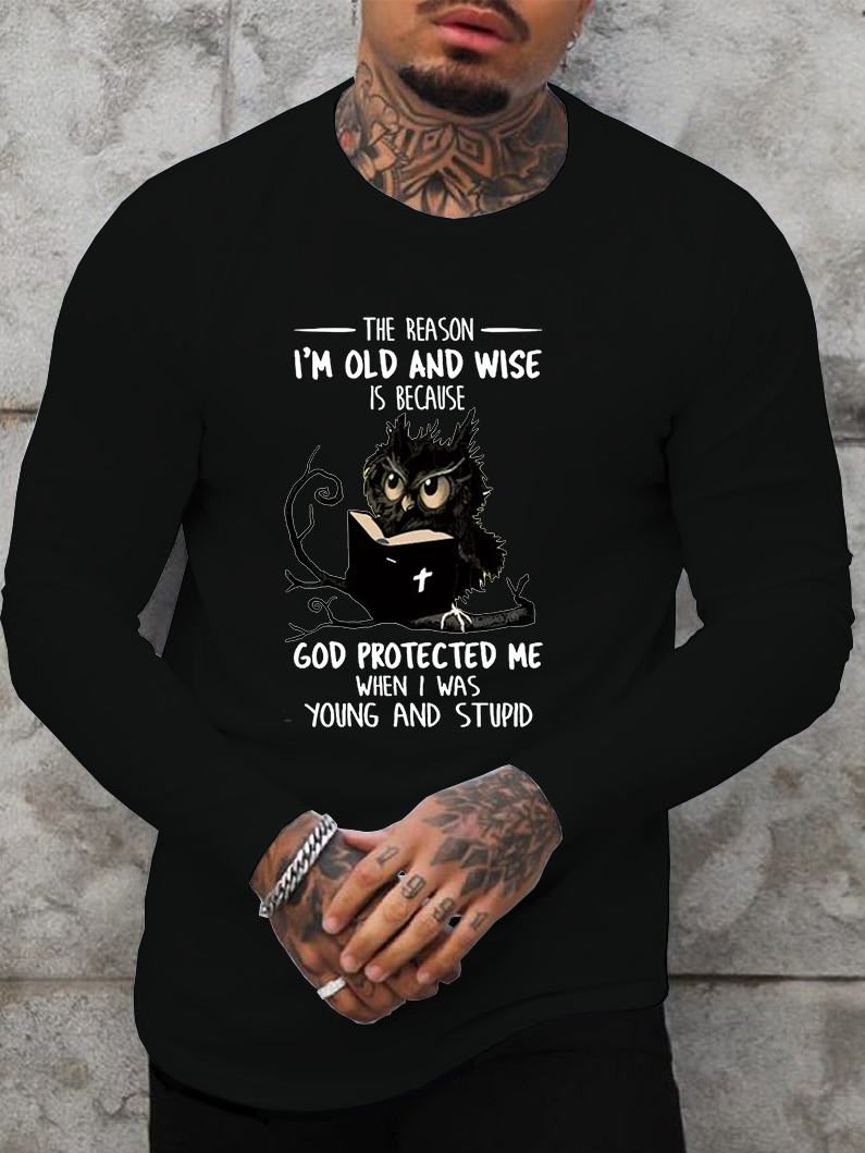 The Reason I Am Old And Wise Long Sleeve T-Shirt