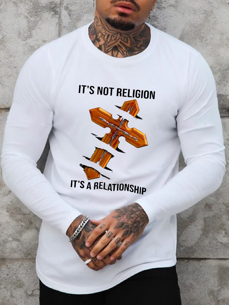 It'S Not A Religion It'S A Relationship Long Sleeve T-Shirt