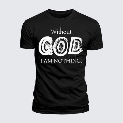 Luxe Mercerized Cotton Tee - Without God I Am Nothing