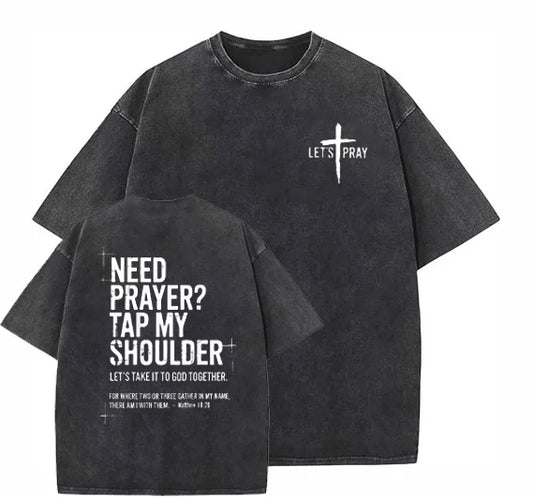 Need Prayer  - Tap My Shoulder Let’s Pray Christian  Wash T shirt