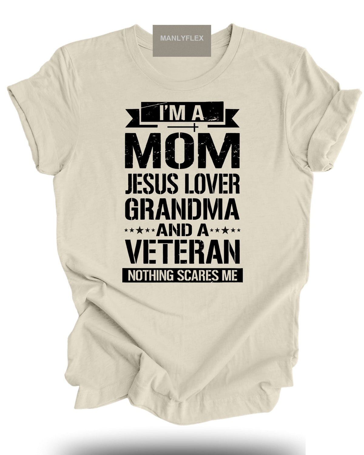 I'm A Mom-Jesus Lover-Grandma-Veteran T-Shirt