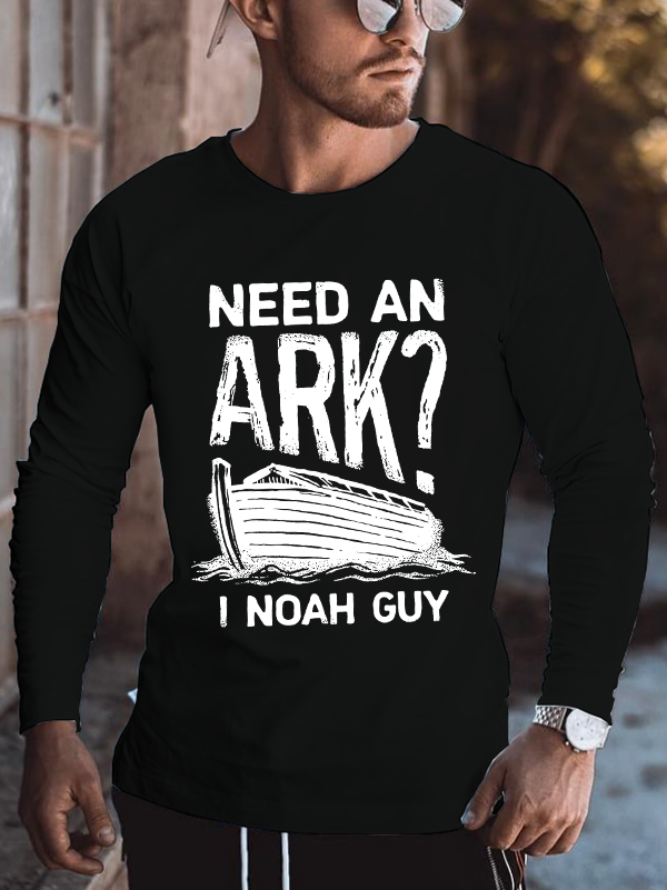 Need An ARK? I Noah Guy Men's Long Sleeve